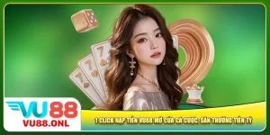 1-click-nap-tien-vu88-mo-cua-ca-cuoc-san-thuong-tien-ty