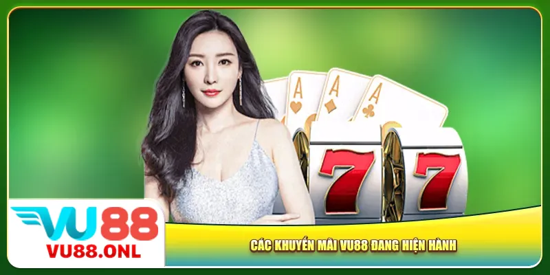 Các khuyến mãi Vu88 đang hiện hành