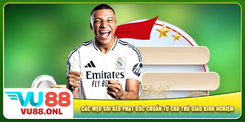 Các mẹo soi kèo phạt góc chuẩn từ cao thủ giàu kinh nghiệm