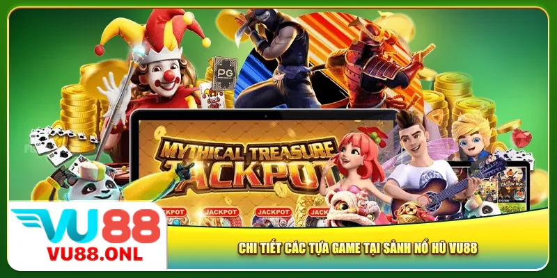 Chi tiết các tựa game tại sảnh nổ hũ Vu88