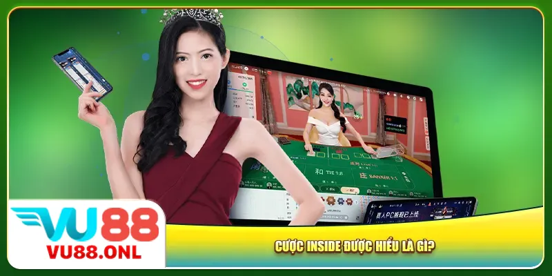Cược Inside được hiểu là gì?