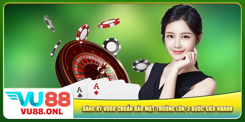 dang-ky-vu88-chuan-bao-mat-thuong-lon-3-buoc-sieu-nhanh